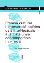 Premsa cultural i intervenció política dels intel·lectuals a la Catalunya contemporània (1814-1975)