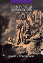 Historia, Antropología y Fuentes Orales 35. Utopía y Contrautopía