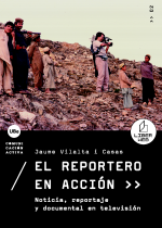 Reportero en acción, El. Noticia, reportaje y documental en televisión