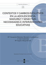 Contextos y cambios evolutivos en la adolescencia, madurez y senectud: necesidades e intervenciones educativas