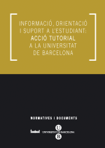 Informació, orientació i suport a l’estudiant: acció tutorial a la Universitat de Barcelona