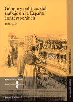 Género y políticas del trabajo en la España contemporánea (1836-1936)