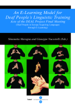 An E-Learning Model for Deaf People’s Linguistic Training: Acts of the Deal project final Meeting