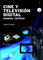 Cine y televisión digital. Manual técnico