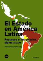 Estado en América Latina, El. Recursos e imaginarios, siglos XIX-XXI