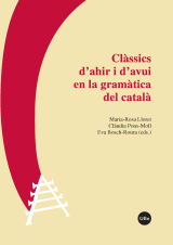 Clàssics d'ahir i d'avui en la gramàtica del català Clàssics d'ahir i d'avui en la gramàtica del català