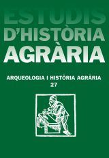 Estudis d’Història Agrària 27. Arqueologia i Història agrària