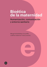 Bioética de la maternidad. Humanización, comunicación y entorno sanitario (eBook)