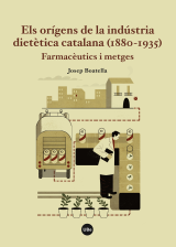 Orígens de la indústria dietètica catalana (1880-1935), Els. Farmacèutics i metges (eBook)