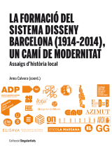 Formació del Sistema Disseny Barcelona (1914-2014), un camí de modernitat, La. Assaigs d’història local (eBook)