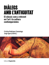 Diàlegs amb l’antiguitat. El clàssic com a referent en l’art i la cultura contemporànies (eBook)
