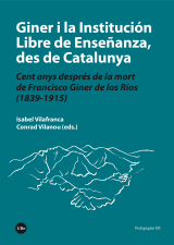 Giner i la Institución Libre de Enseñanza, des de Catalunya. Cent anys després de la mort de Francisco Giner de los Ríos (1839-1915) (eBook)
