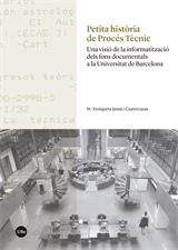Petita història de Procés Tècnic. Una visió de la informatització dels fons documentals a la Universitat de Barcelona