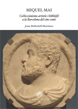 Miquel Mai. Col·leccionisme artístic i bibliòfil a la Barcelona del cinc-cents (eBook)