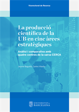 producció científica de la UB en cinc àrees estratègiques, La. Anàlisi i comparativa amb quatre centres de la xarxa CERCA (eBook)