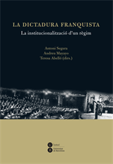 Dictadura franquista: la institucionalització d’un règim, La (eBook)