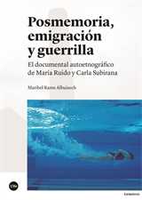 Posmemoria, emigración y guerrilla. El documental autoetnográfico de María Ruido y Carla Subirana (eBook)